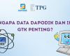 Mengapa Data Dapodik dan Info GTK Penting?