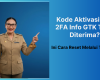 Kode Aktivasi OTP 2FA Info GTK Tidak Diterima? Ini Cara Reset Melalui Telegram
