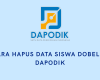 Cara Hapus Data Siswa Dobel di Dapodik